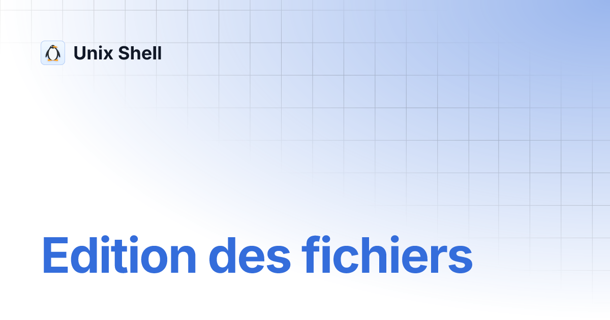 Edition des fichiers | Unix Shell