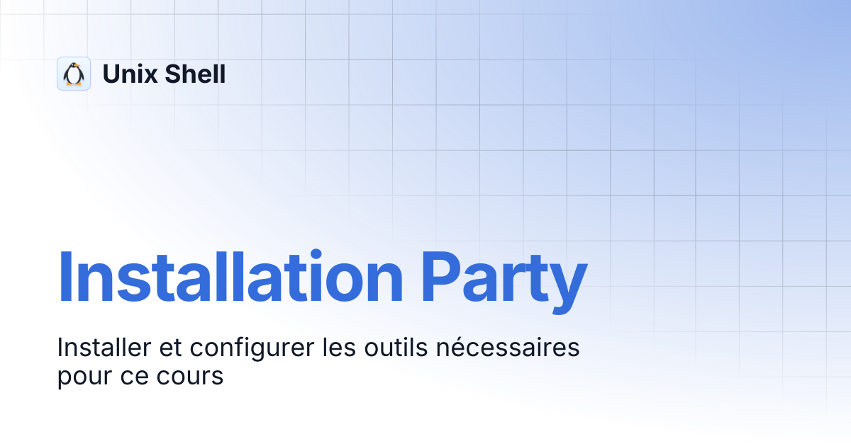 Installation Party | Unix Shell